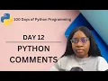 Python Comments 100 Days of Python Programming Day-12