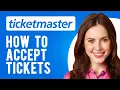 How to Accept Tickets on Ticketmaster Accept Transferred Tickets