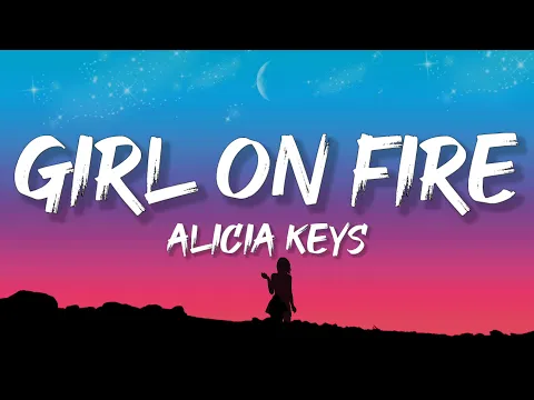 Download MP3 Alicia Keys - Girl on Fire (Lyrics)