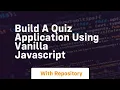 Build a quiz application using vanilla javascript
