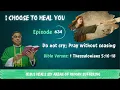 Download Lagu Do not cry; Pray without ceasing | I Choose to Heal You - 634