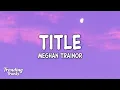 Meghan Trainor - Title (Lyrics) | kiss my ass goodbye [TikTok Song]