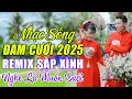 Lagu ĐÁM CƯỚI MỞ NHẠC NÀY ĐẢM BẢO CỰC PHÊ - LK NHẠC SỐNG ĐÁM CƯỚI HAY NHẤT 2025 MỞ THẬT TO CẢ HỌ QUẨY