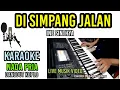 Download Lagu DI SIMPANG JALAN KARAOKE NADA PRIA