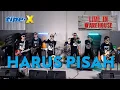 Download Lagu TIPE-X - HARUS PISAH - LIVE IN WAREHOUSE