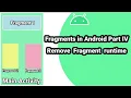 Fragments in Android Part IV Remove Fragment at Runtime Java