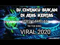 DJ Cintaku Bukan Diatas Kertas (Bukan Cinta Biasa) Versi Gamelan Lagu Tik-Tok Viral 2020