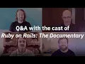 Q A with the cast of Ruby on Rails The Documentary