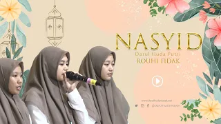 rouhi fidak nasyid darul huda putri