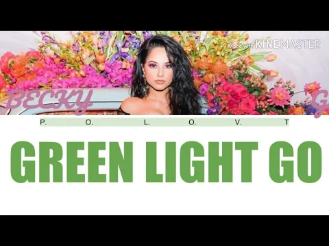Download MP3 Becky G - Green Light Go Lyrics
