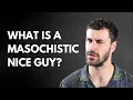 Are You Enduring Bad Relationships Introducing the Masochistic Nice Guy
