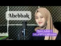 Download Lagu AHEBBAK - SALMAH NURFAUZIAH || cover