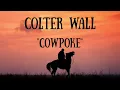 Colter Wall "Cowpoke"