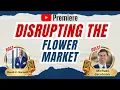 Disrupting the Flower Retail market with Michael Jacobson
