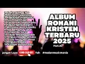 Lagu VIRAL‼️ALBUM ROHANI KRISTEN TERBARU 2025 - ENGKAU MAHA TAHU - VOL.03