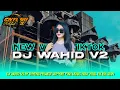 DJ WAHID V2 BY ENYENG PROJECT SUPPORT FIAN MUSIC NEW VIRAL TIK TOK 2024
