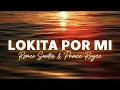 Romeo Santos & Prince Royce - Lokita Por Mí || Y te amo, terca, paranoica, sarcástica, nerviosa