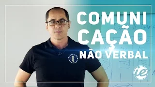 #4 Comunicação Não Verbal - Série Inteligência Emocional