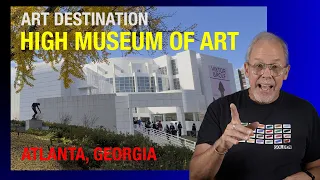 Art Destination - High Museum of Art