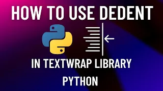 How to Use Dedent in Python TextWrap Library