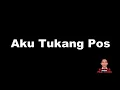 Download Lagu LAGU AKU TUKANG POS - dengan lirik