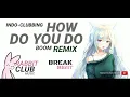 Boom - How Do You Do (BreakBeat Remix) | Rabbit Club Music #indoclubbing