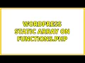Wordpress static array on functions php 2 Solutions