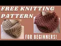 Free Cowl Knitting Pattern for BEGINNERS - Easy Knitting Tutorial for New Knitters