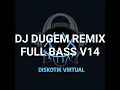 Download Lagu DJ DUGEM REMIX FULL BASS V14