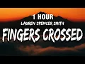 Download Lagu [1 HOUR] Lauren Spencer Smith - Fingers Crossed (Lyrics)