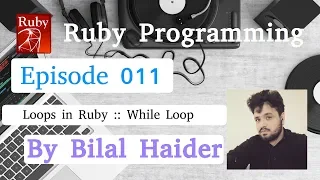 Ruby programming S1EP011 - Loops in Ruby