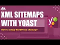 How to setup XML sitemaps with Yoast SEO
