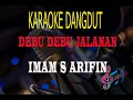 Download Lagu Karaoke Debu Debu Jalanan - Imam S Arifin (Karaoke Dangdut Tanpa Vocal)