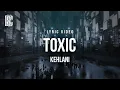 Download Lagu Kehlani - Toxic | Lyrics