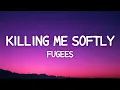 Download Lagu Fugees - Killing Me Softly (Lyrics)