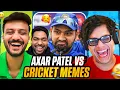 AXAR PATEL REACTS TO ROHIT SHARMA MEMES Ft. @ZakirKhan