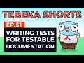 Tebeka Shorts Example Test Writing Example Tests for Testable Documentation