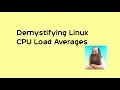 Demystifying Linux CPU Load Averages