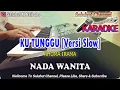 Download Lagu KU TUNGGU ll KARAOKE NOSTALGIA ll RHOMA IRAMA ll SLOW VERSION ll NADA WANITA D=DO