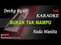 Download Lagu BUKAN TAK MAMPU - DECKY RYAN ( NADA WANITA ) || KARAOKE