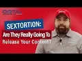 Do Sextortionists Follow Through On Their Threats Release The Content