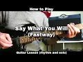 How to Play SAY WHAT YOU WILL - Fastway. Guitar Lesson (rhythm and solo)