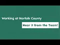 Working at Norfolk County Hear it from the Team