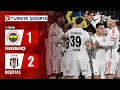 Fenerbahçe 1-2 Beşiktaş | MAÇ ÖZETİ | Ziraat Türkiye Kupası C Grubu 1. Hafta Maçı | 23.12.2025