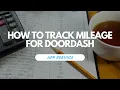 How To Track Mileage For DoorDash