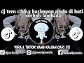 Download Lagu DJ TREND CLBK X KUSIMPAN RINDU DI HATI | DJ TREND FYP TIKTOK TERBARU‼️ | STYLE MELODI LAMBADA.