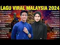 Download Lagu LAGU VIRAL MALAYSIA 2024 - MALAYSIA TOP HITS - Tajul, Afieq Shazwan, Haqiem Rusli, Wany Hasrita