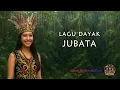 Lagu Jubata | Lagu Dayak | cover by Dayak tune