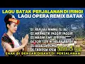 Lagu PERJALANAN DI IRINGI LAGU OPERA REMIX BATAK || ASLI DI GOYANG || RAP SAI NIMMU TU AU