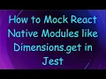 How to Mock React Native Modules like Dimensions get in Jest